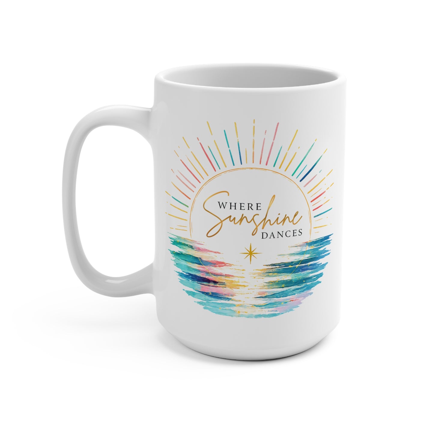 Where Sunshine Dances 15 oz Mug