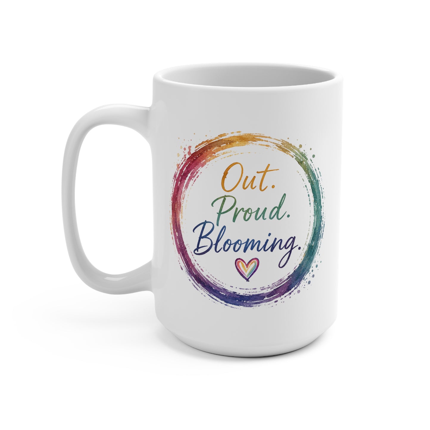 Out. Proud. Blooming. 15oz Mug