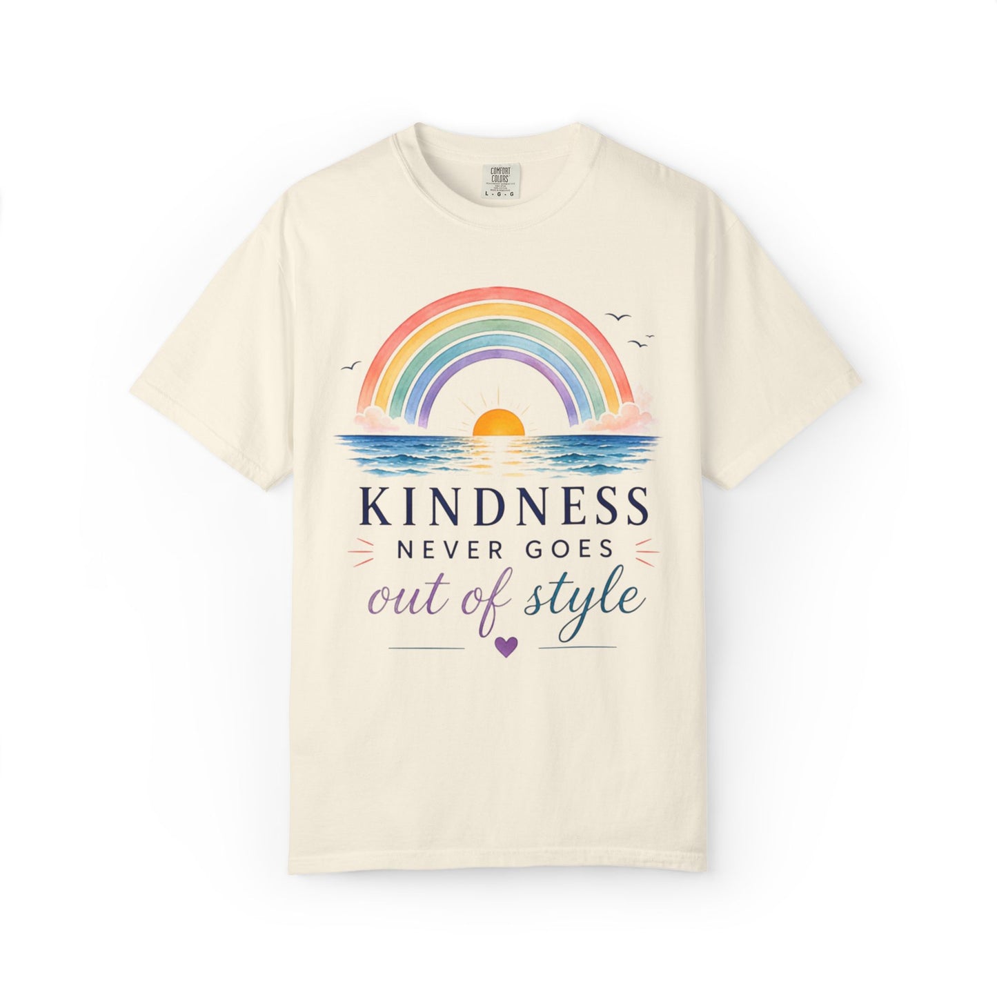Kindness Never Goes Out Of Style Comfort Tee
