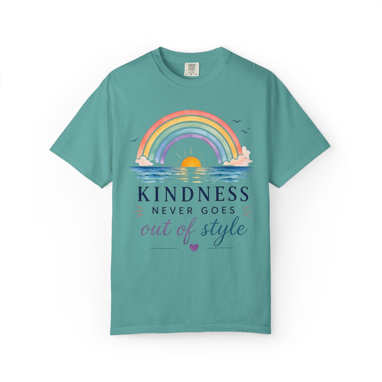 Kindness Never Goes Out Of Style Comfort Tee