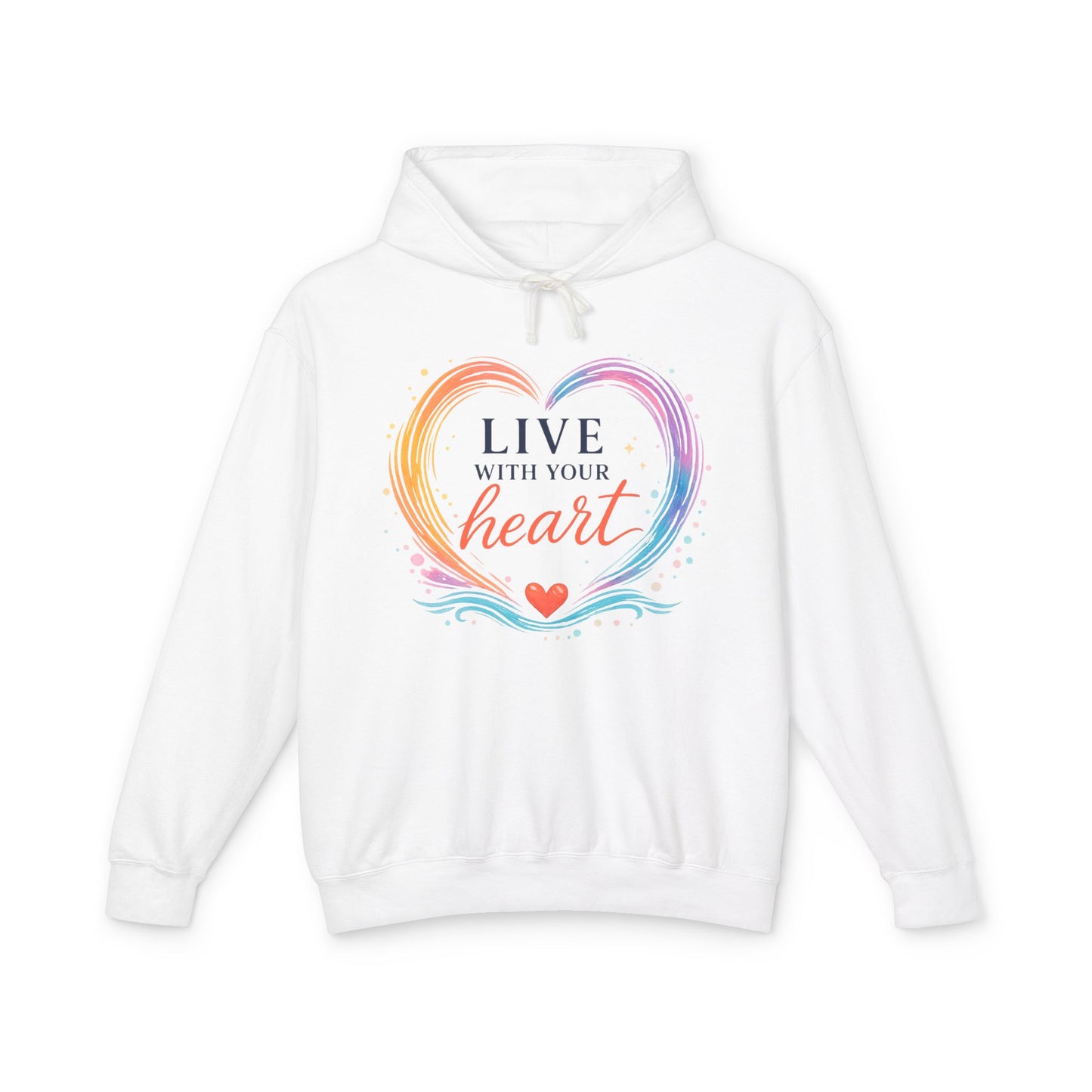 Live With Your Heart Comfort Hoodie