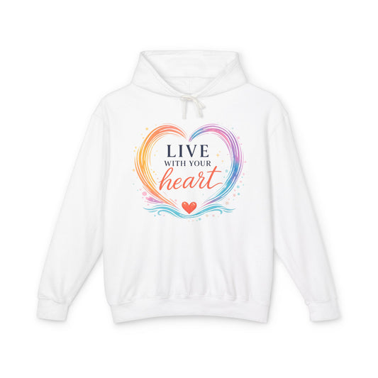 Live With Your Heart Comfort Hoodie