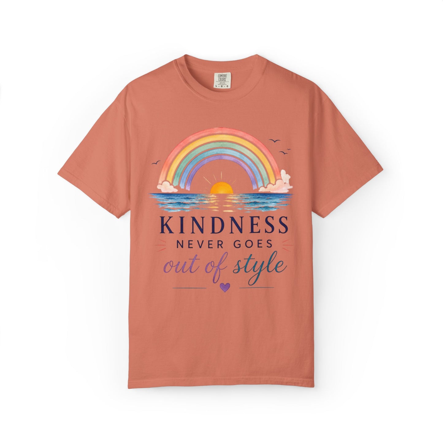 Kindness Never Goes Out Of Style Comfort Tee