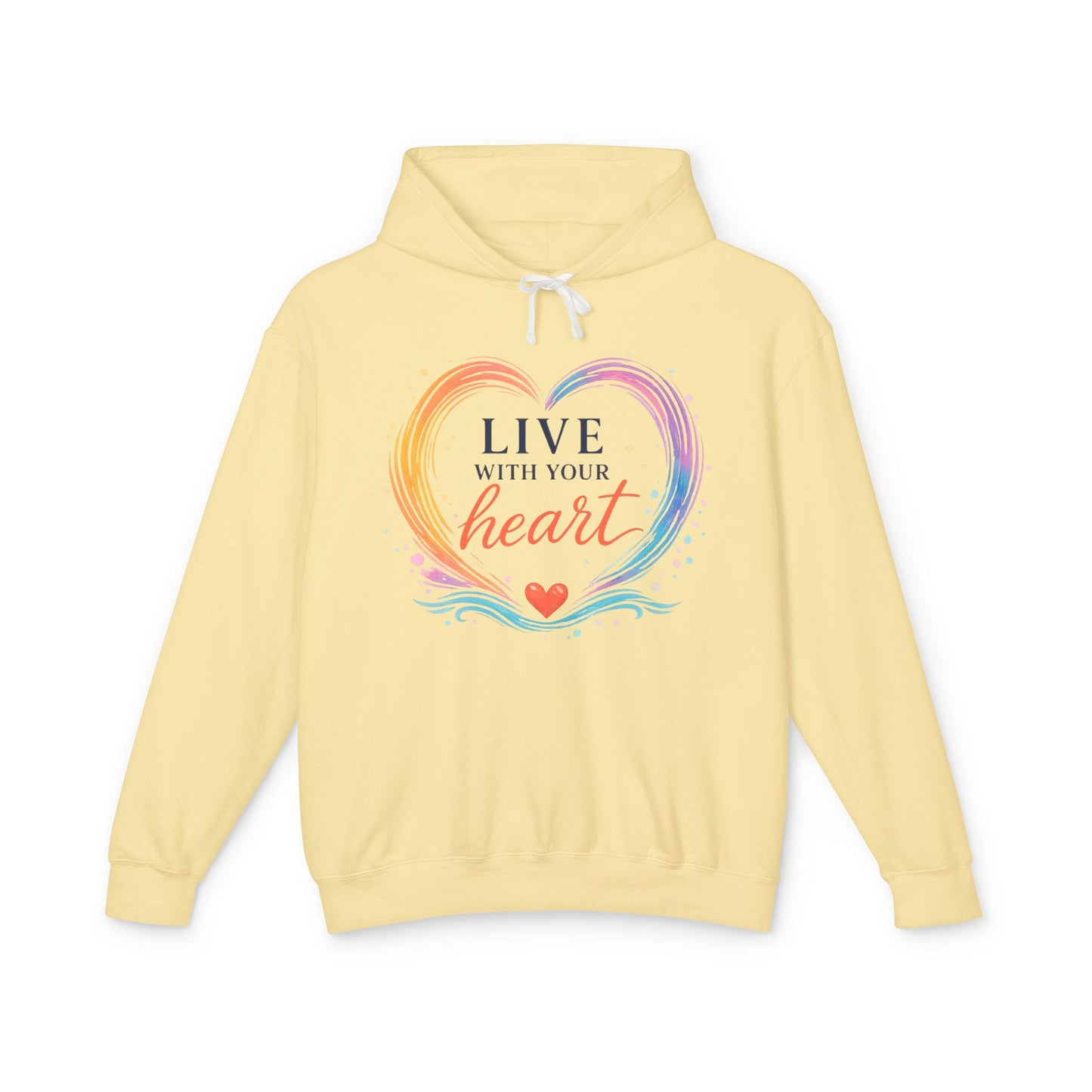 Live With Your Heart Comfort Hoodie