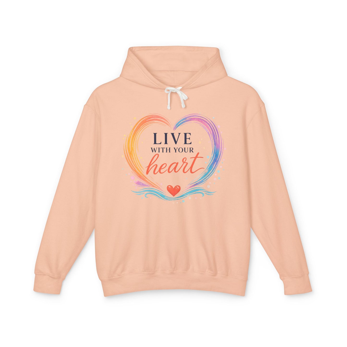 Live With Your Heart Comfort Hoodie