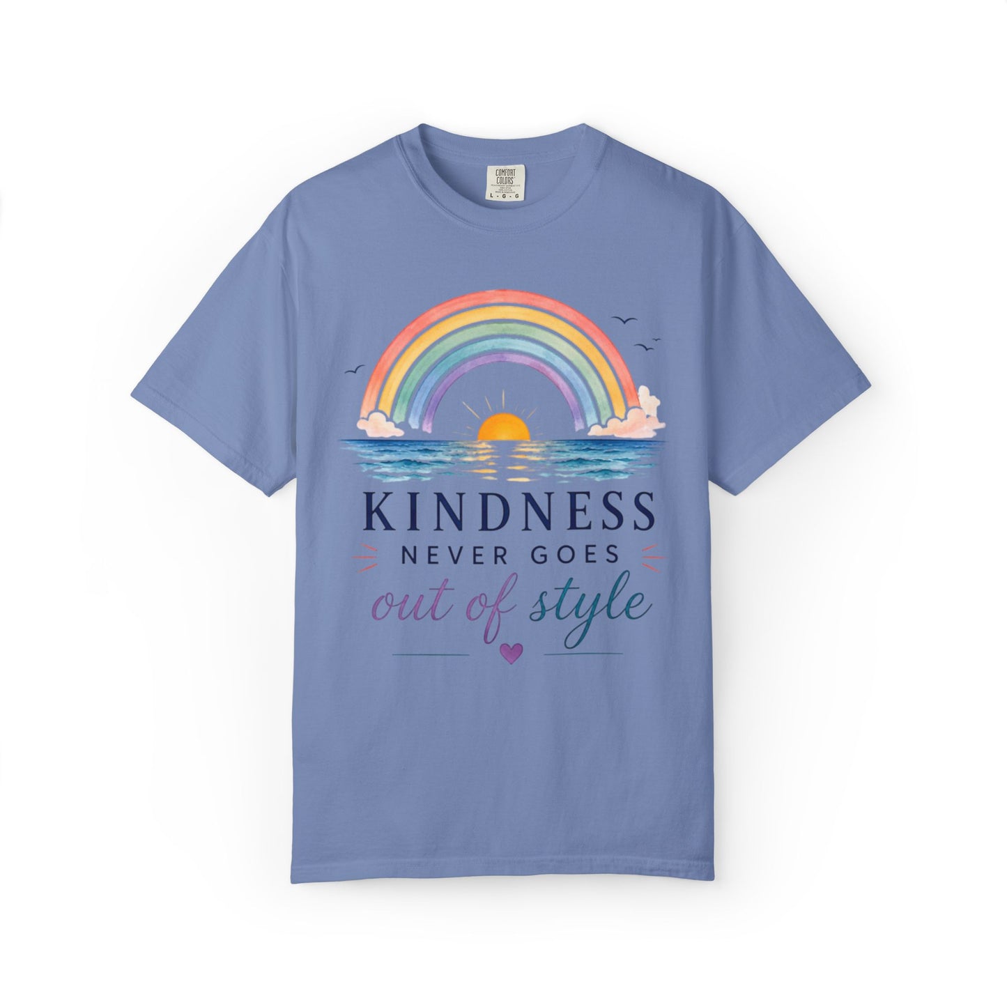 Kindness Never Goes Out Of Style Comfort Tee