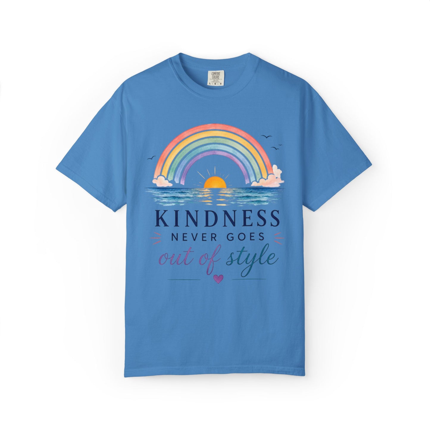 Kindness Never Goes Out Of Style Comfort Tee
