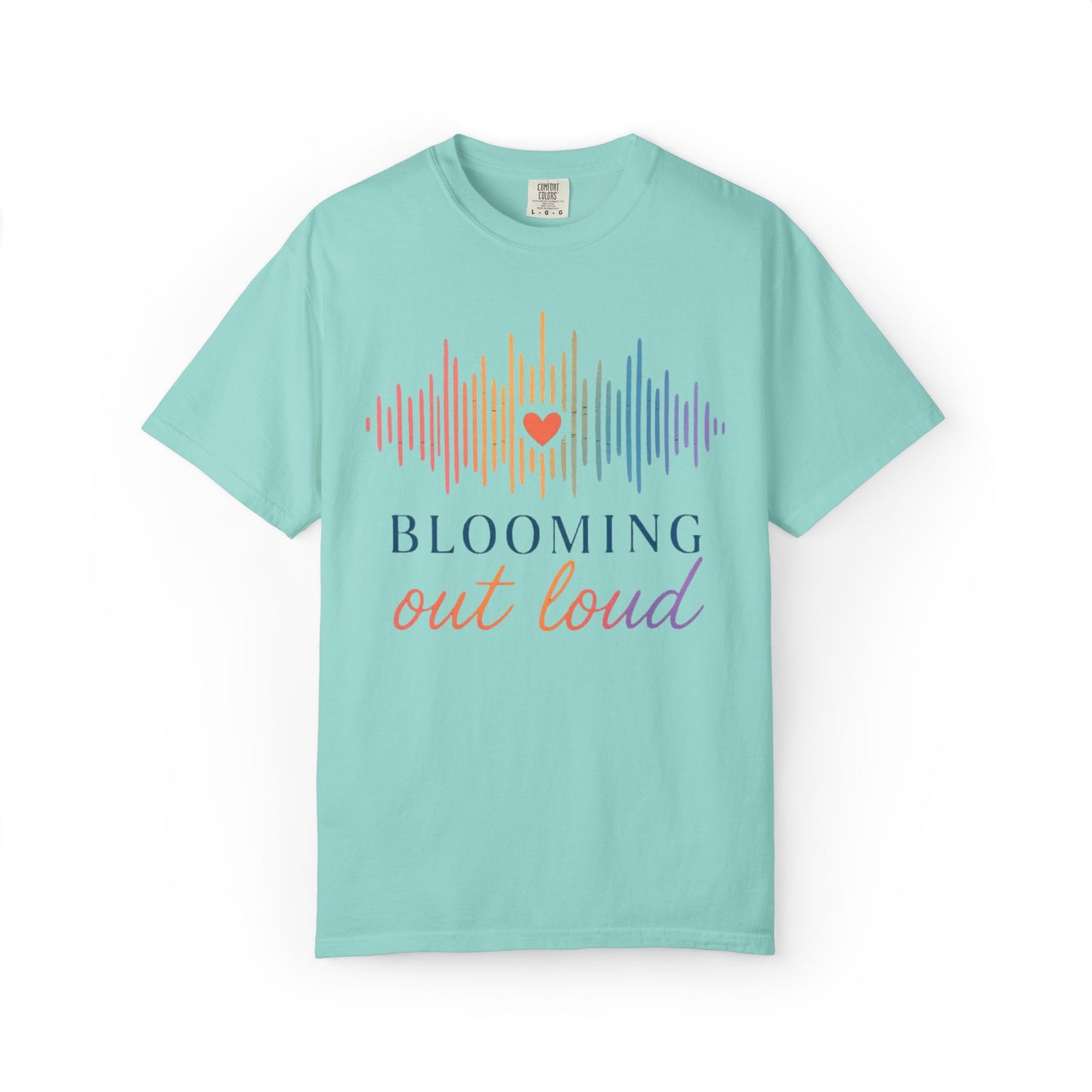 Blooming Out Loud Comfort Tee