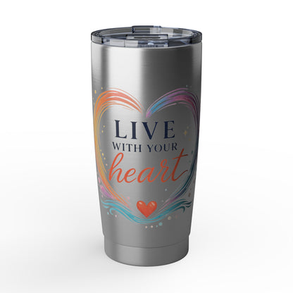 Live With Your Heart 20 oz Tumbler