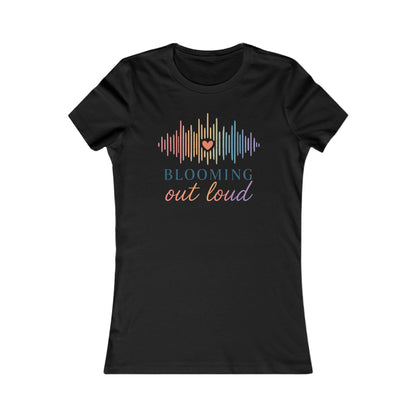 Blooming Out Loud Women's Tee