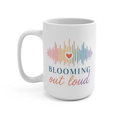 Blooming Out Loud 15oz Mug