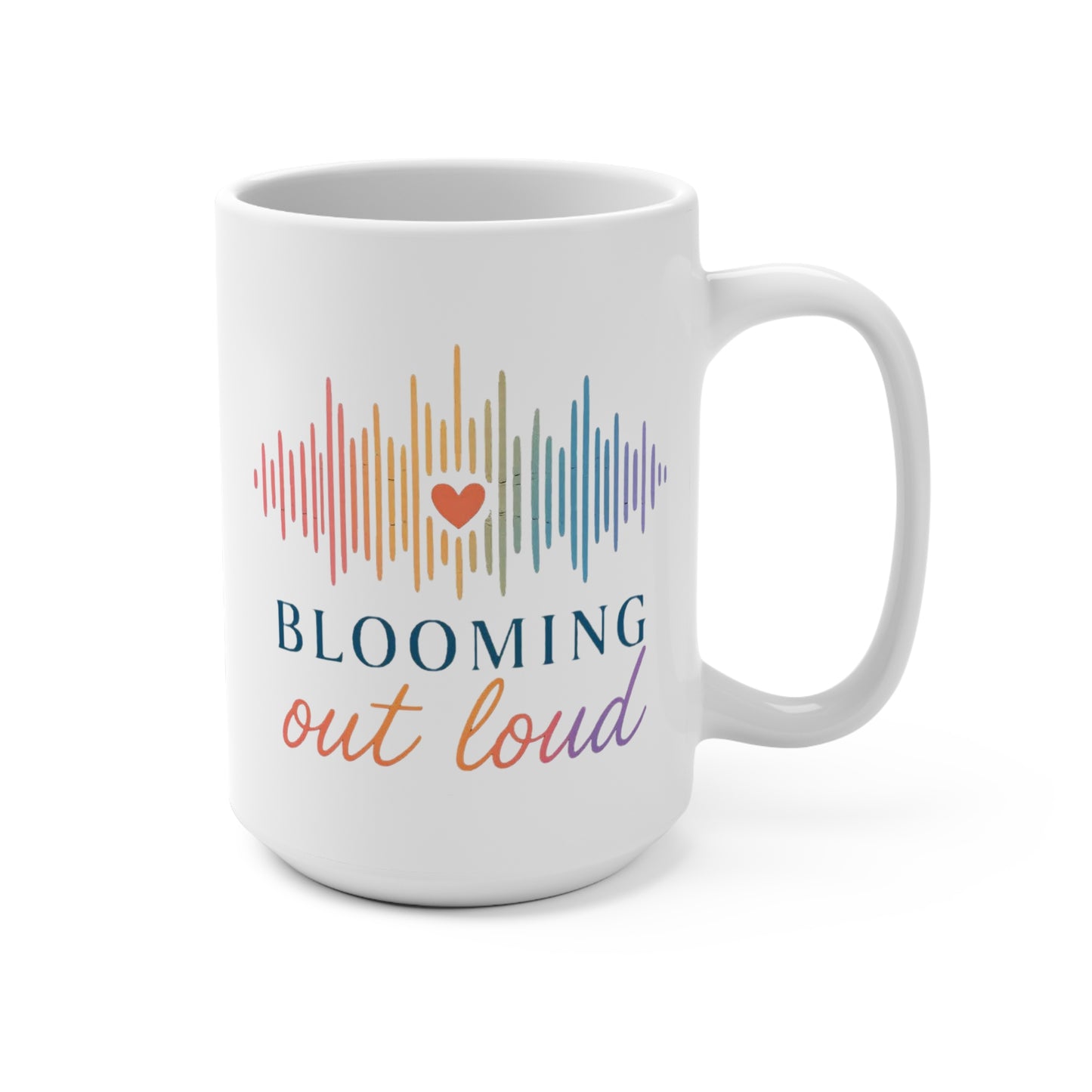 Blooming Out Loud 15oz Mug