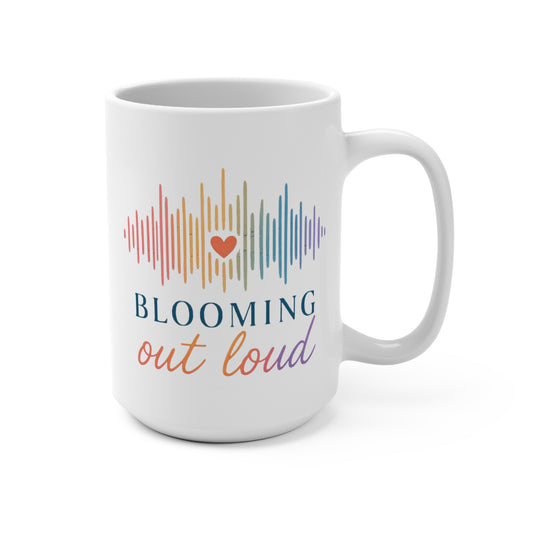 Blooming Out Loud 15oz Mug