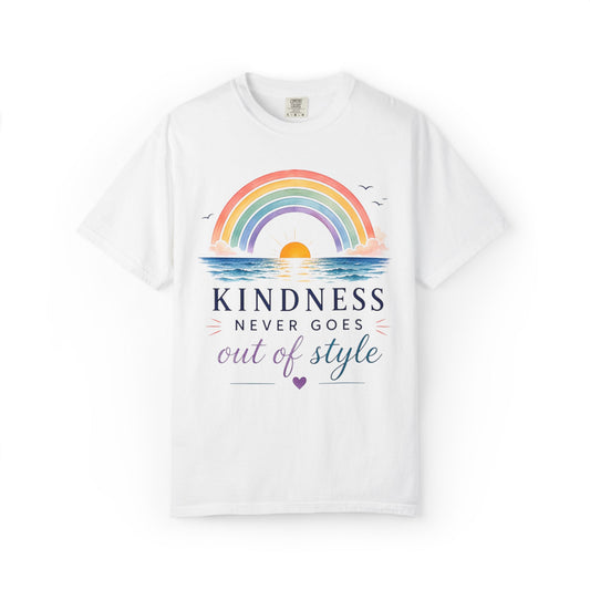 Kindness Never Goes Out Of Style Comfort Tee