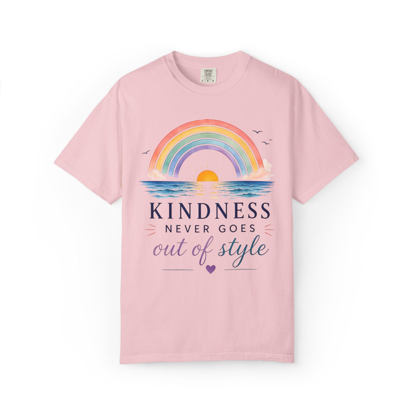 Kindness Never Goes Out Of Style Comfort Tee