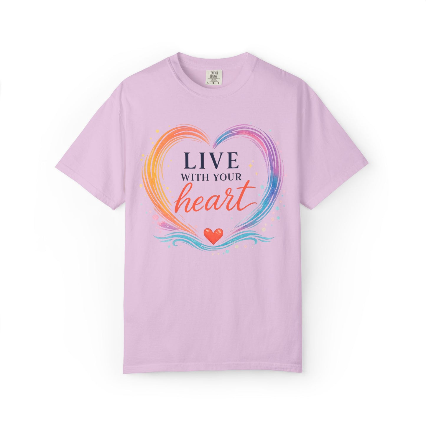 Live With Your Heart Comfort Tee