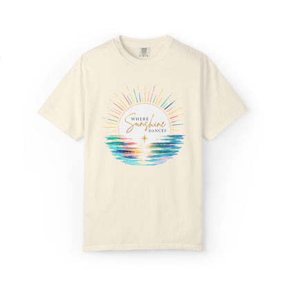 Where Sunshine Dances Comfort Tee