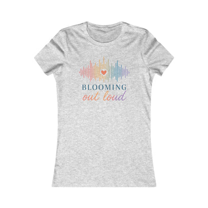 Blooming Out Loud Women's Tee