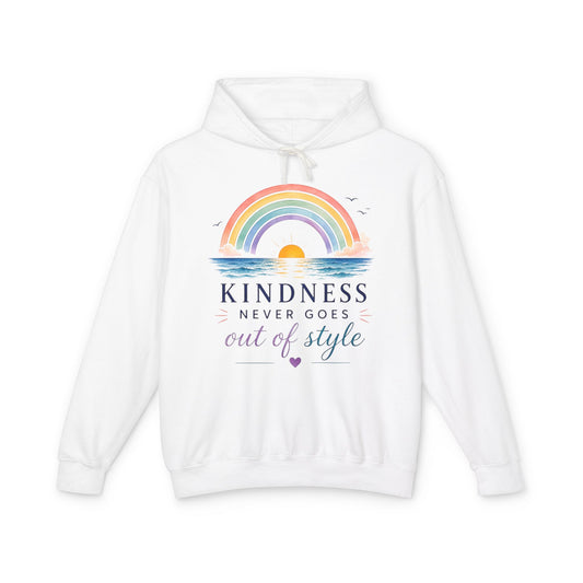 Kindness Never Goes Out Of Style Comfort Hoodie