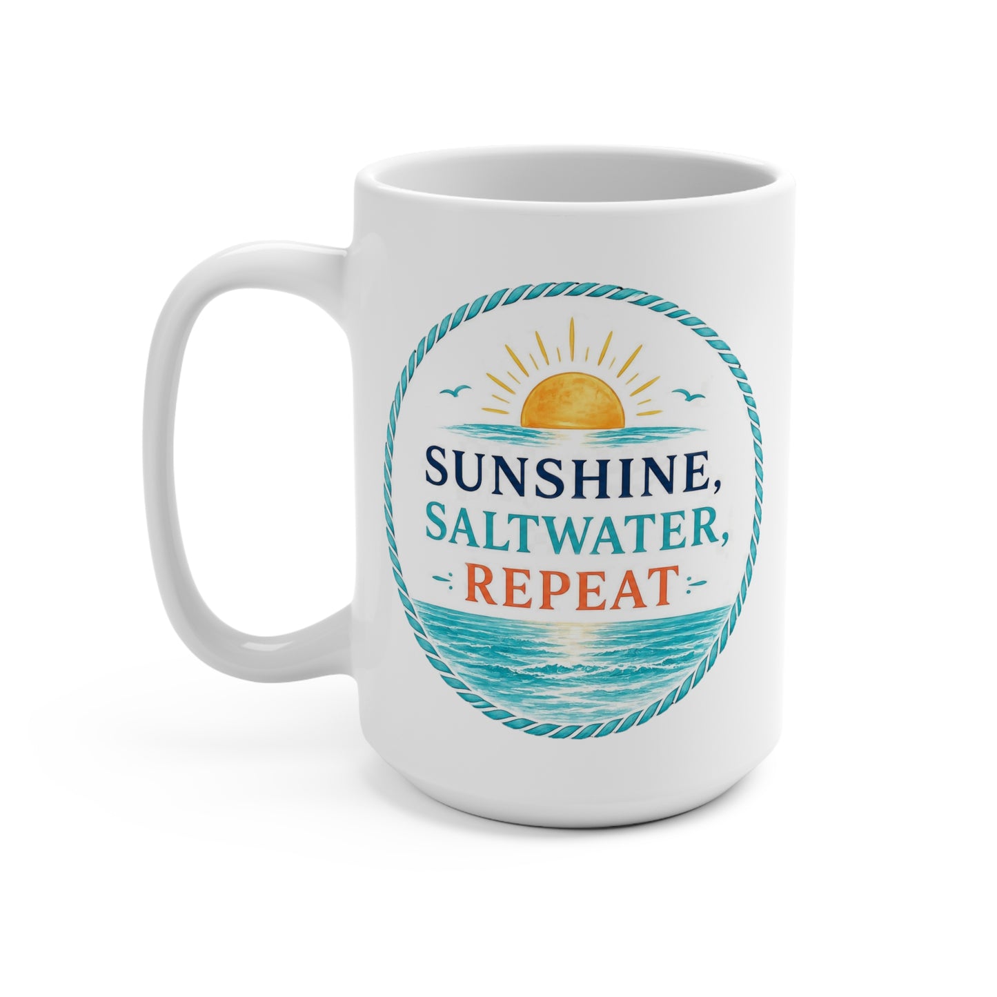 Sunshine, Saltwater, Repeat 15 oz Mug