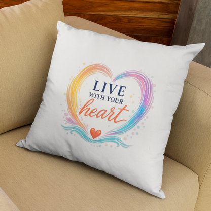 Live With Your Heart Throw Pillow