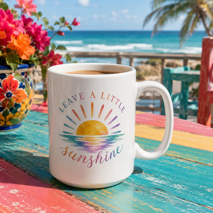 Leave A Little Sunshine 15 oz Mug
