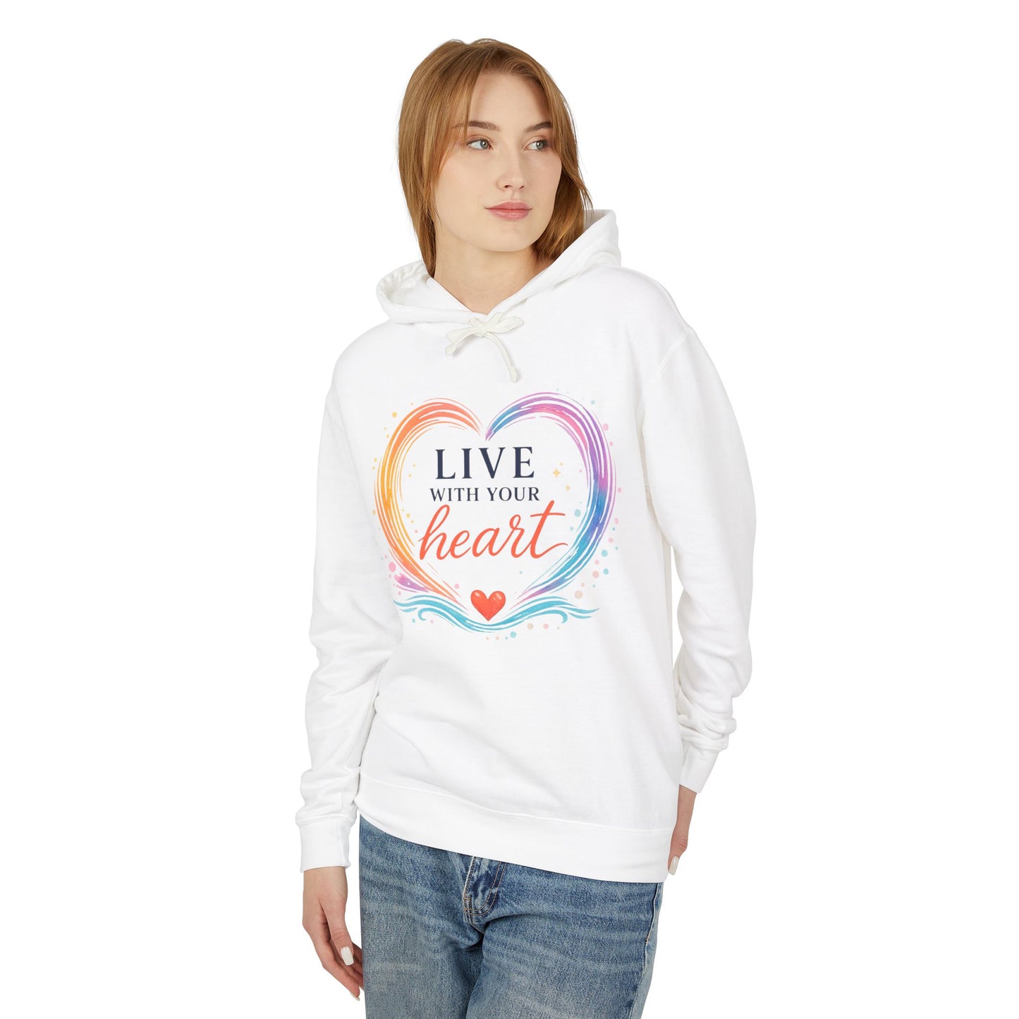 Live With Your Heart Comfort Hoodie