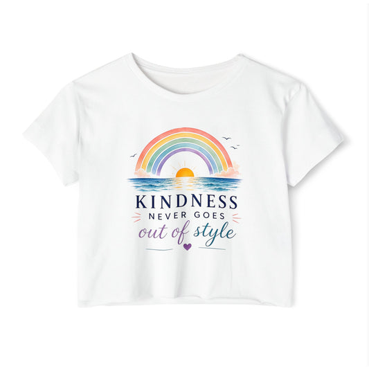 Kindness Never Goes Out Of Style Crop Top
