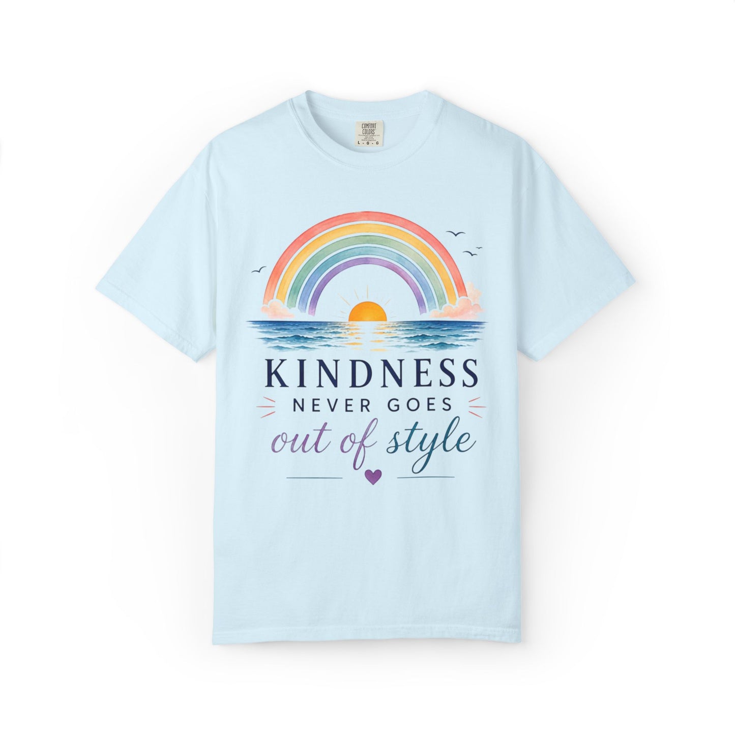 Kindness Never Goes Out Of Style Comfort Tee
