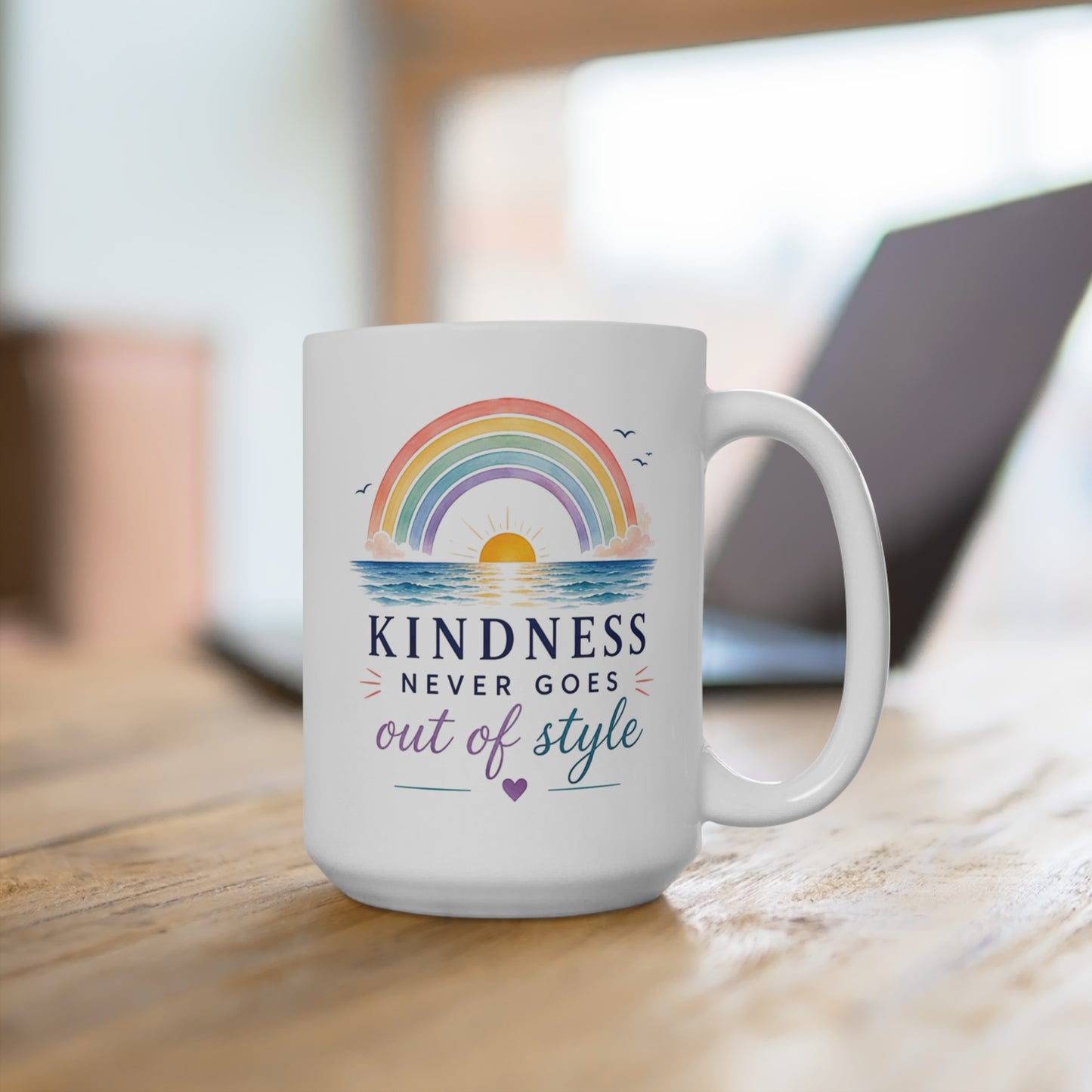 Kindness Never Goes Out Of Style 15oz Mug