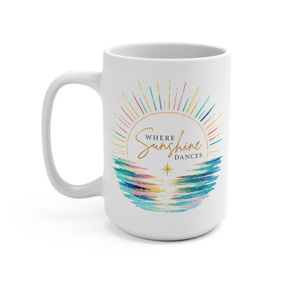 Where Sunshine Dances 15 oz Mug