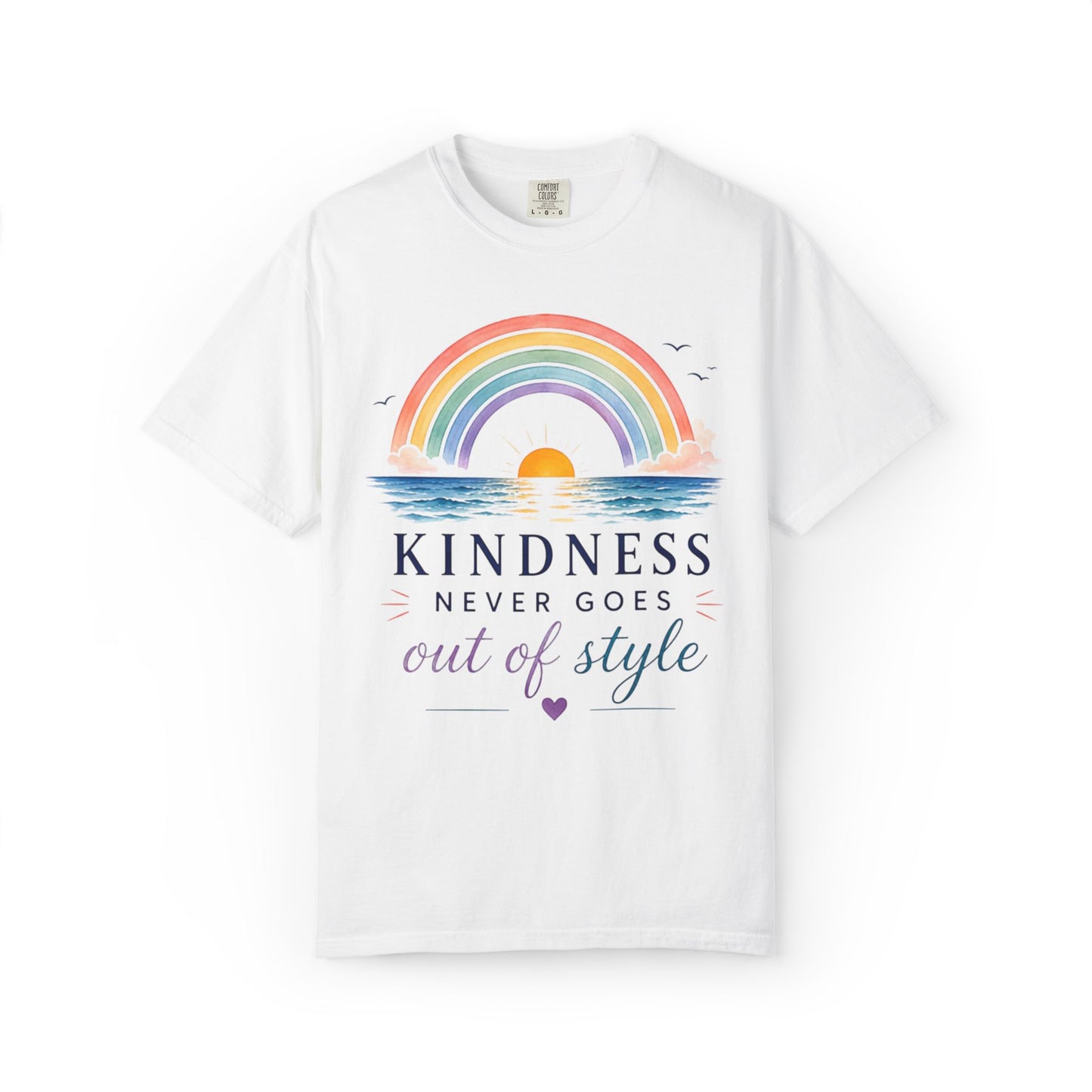 Kindness Never Goes Out Of Style Comfort Tee