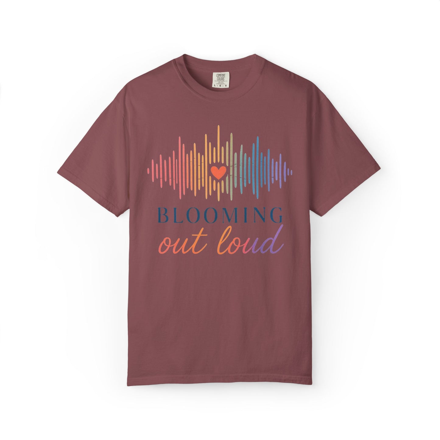Blooming Out Loud Comfort Tee