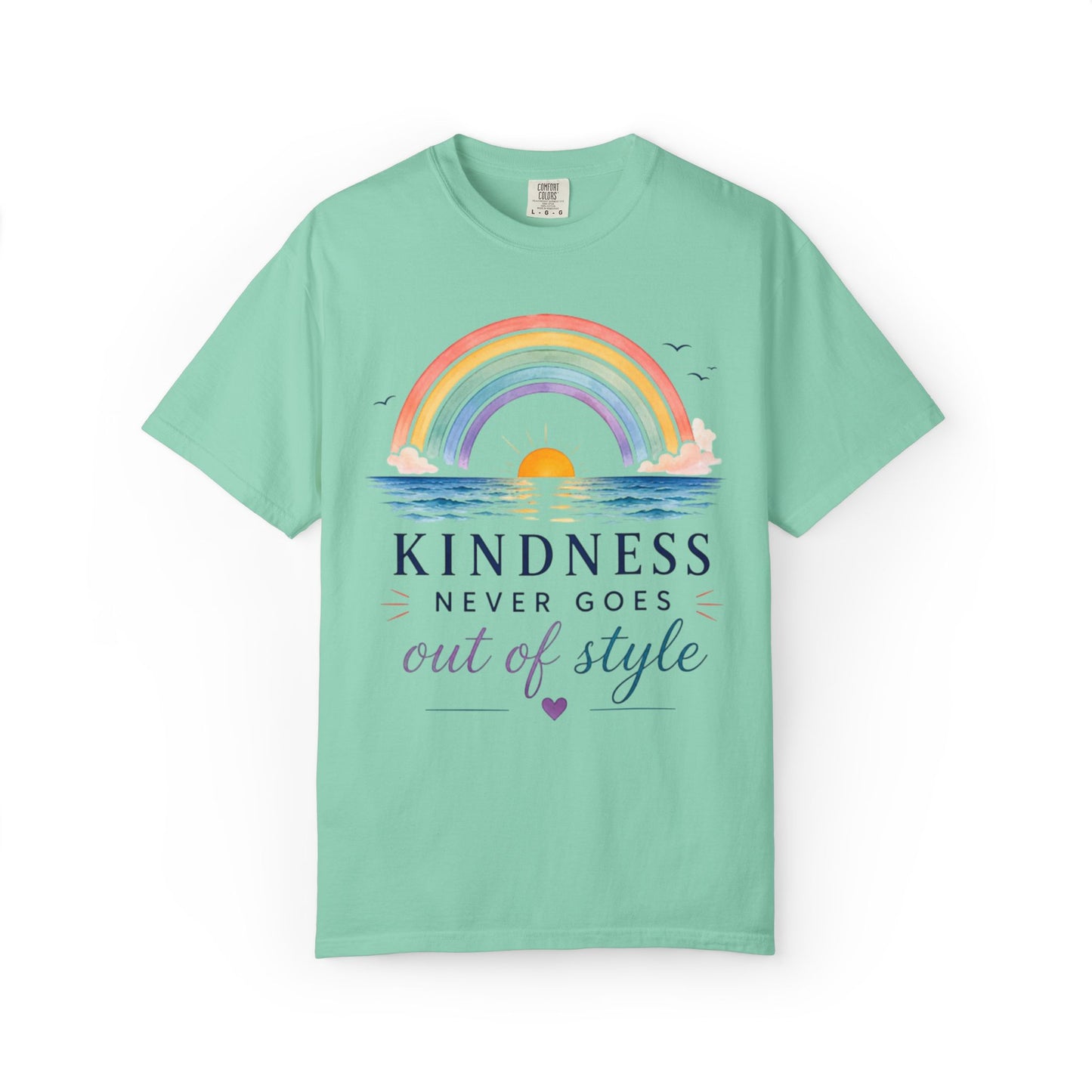Kindness Never Goes Out Of Style Comfort Tee