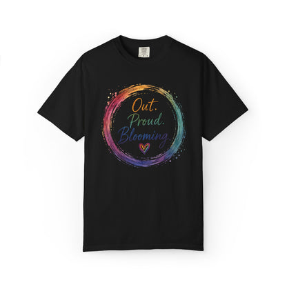 Out. Proud. Blooming. Comfort Tee