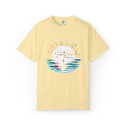 Where Sunshine Dances Comfort Tee