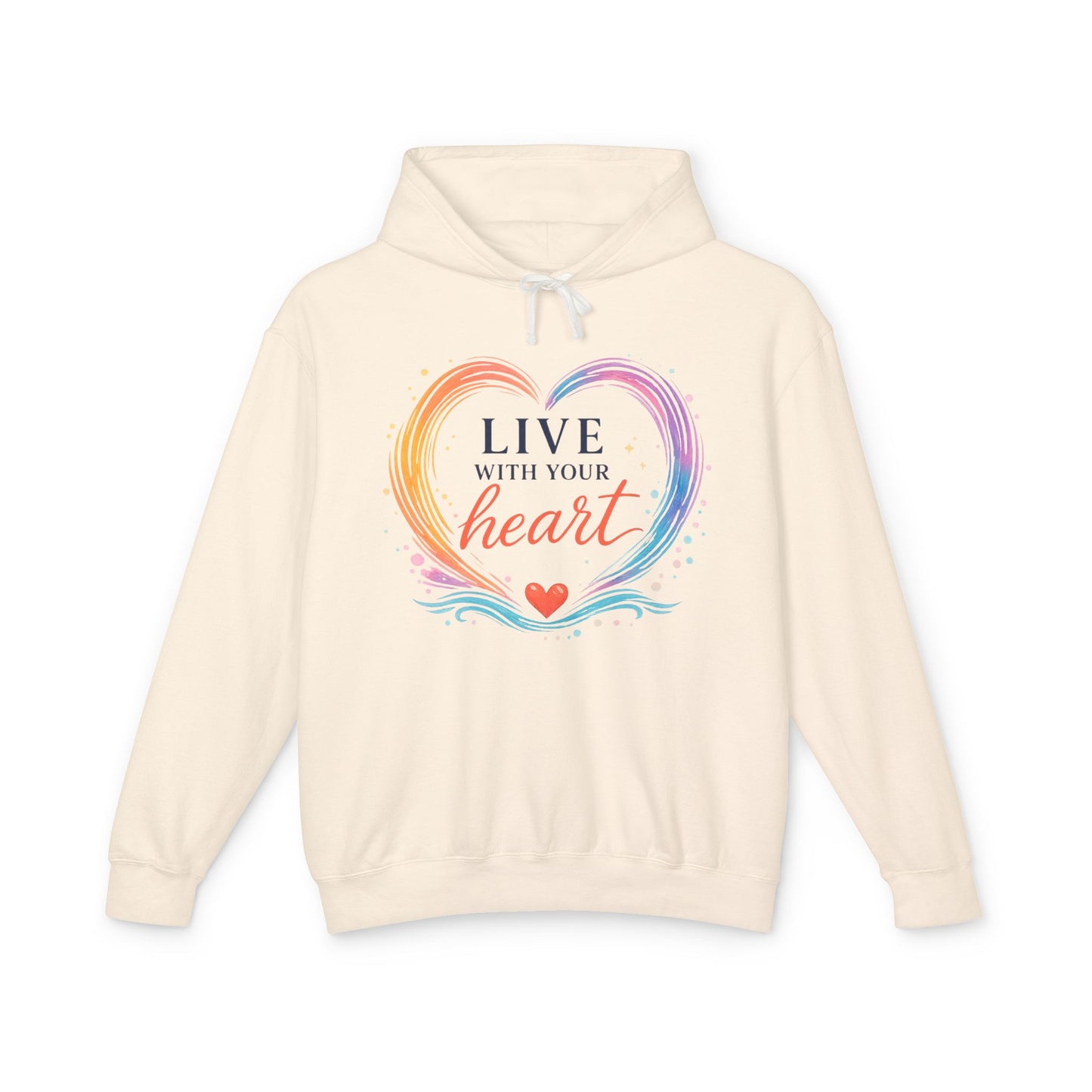 Live With Your Heart Comfort Hoodie
