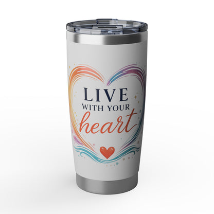 Live With Your Heart 20 oz Tumbler