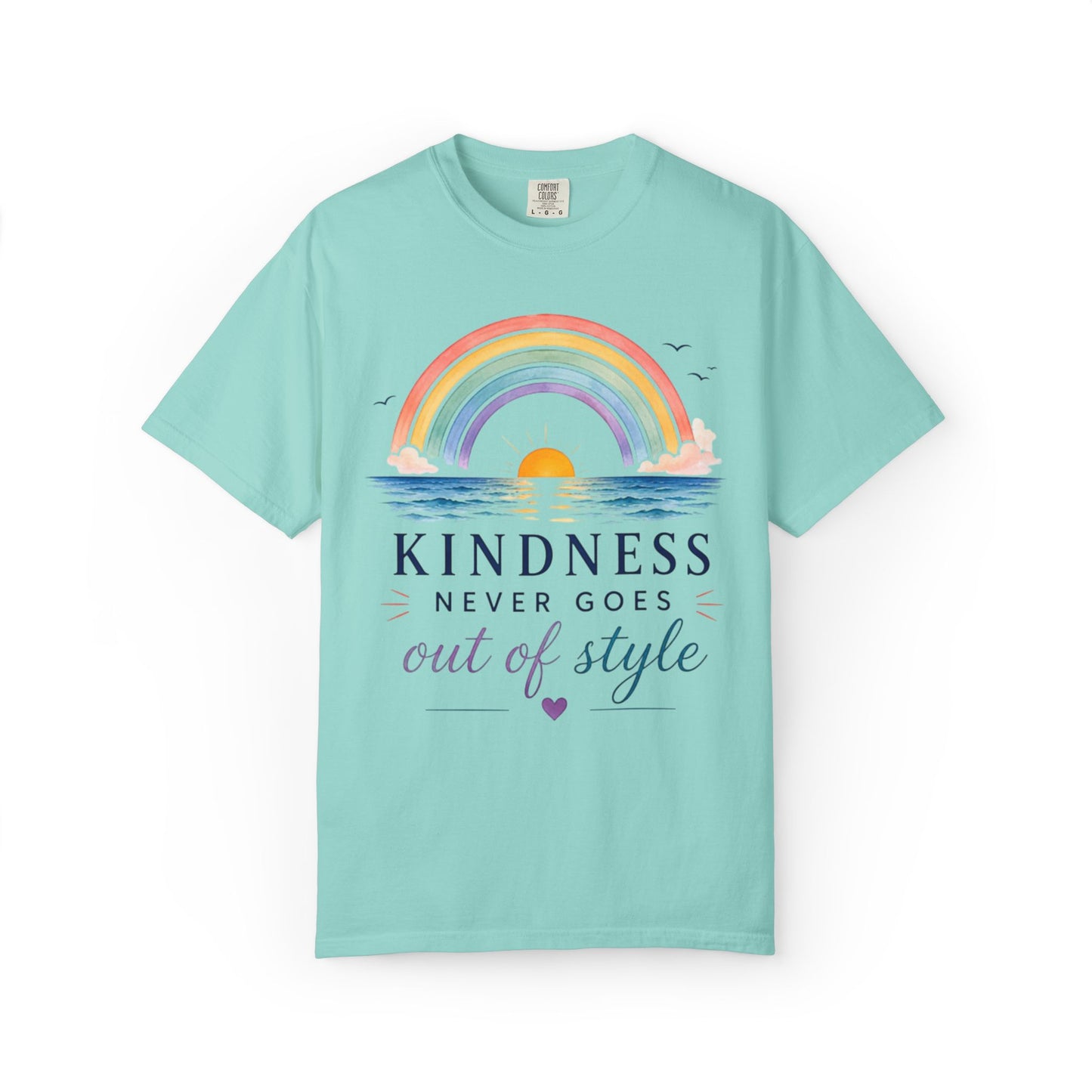Kindness Never Goes Out Of Style Comfort Tee