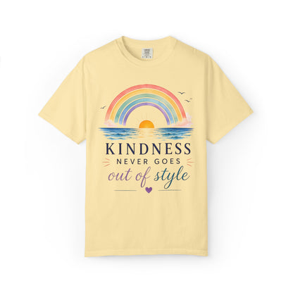 Kindness Never Goes Out Of Style Comfort Tee