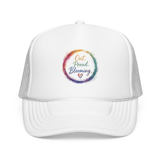 Out. Proud. Blooming. Trucker Hat