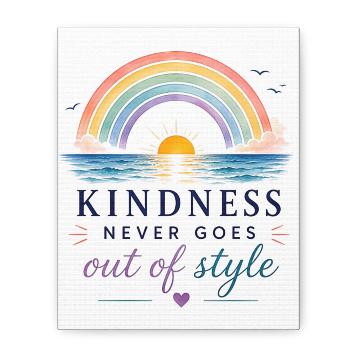 Kindness Never Goes Out Of Style Canvas Wall Art