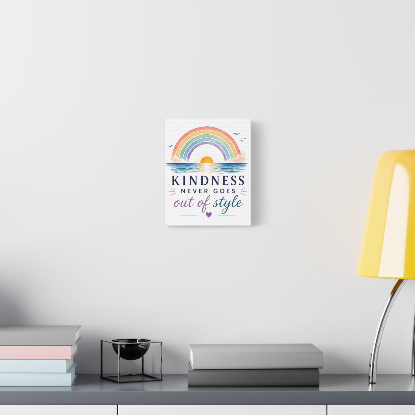 Kindness Never Goes Out Of Style Canvas Wall Art