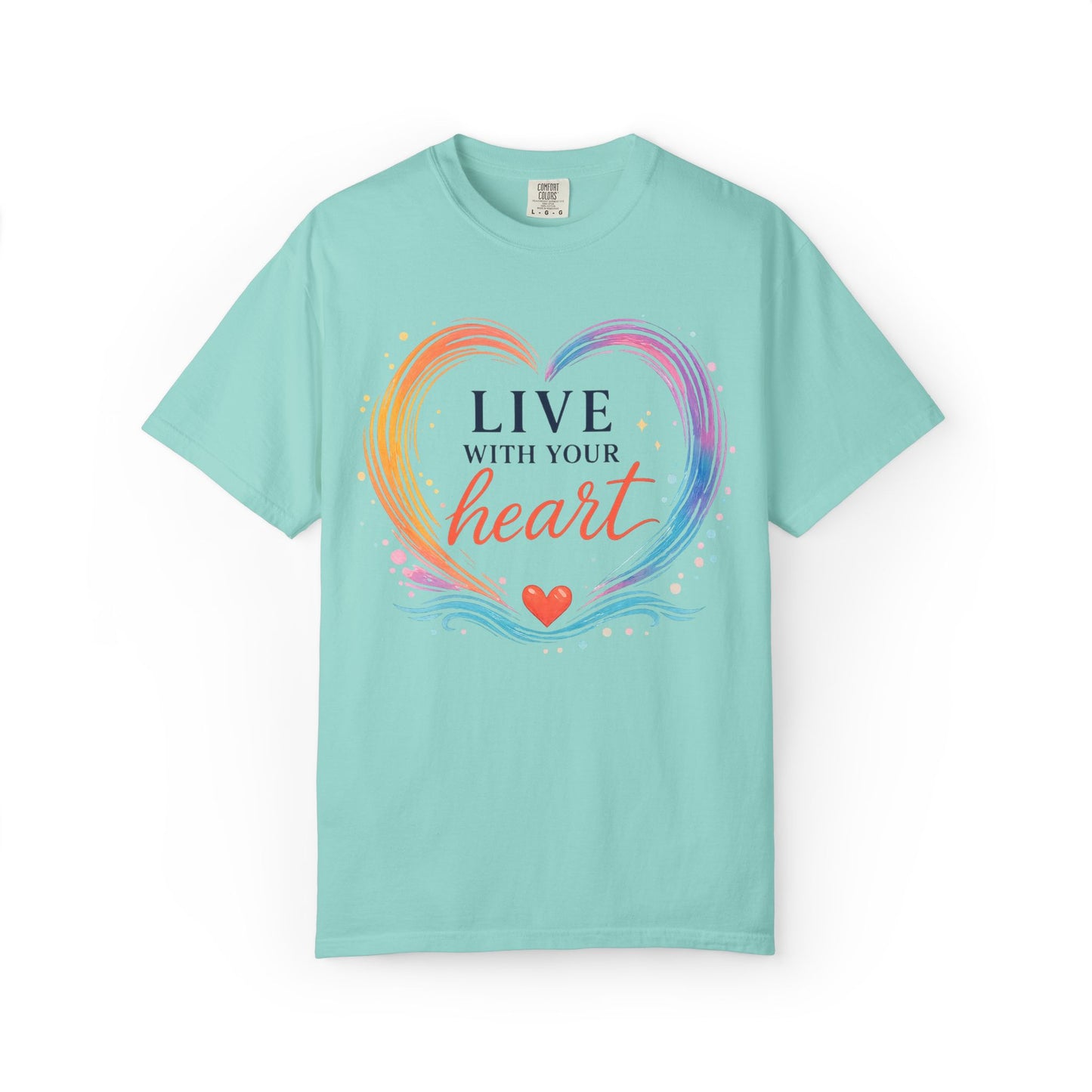 Live With Your Heart Comfort Tee