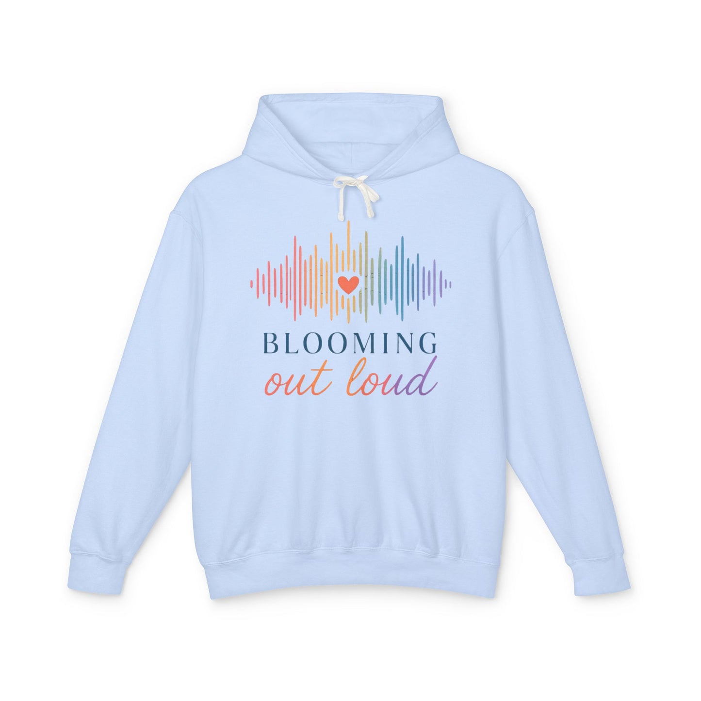 Blooming Out Loud Comfort Hoodie