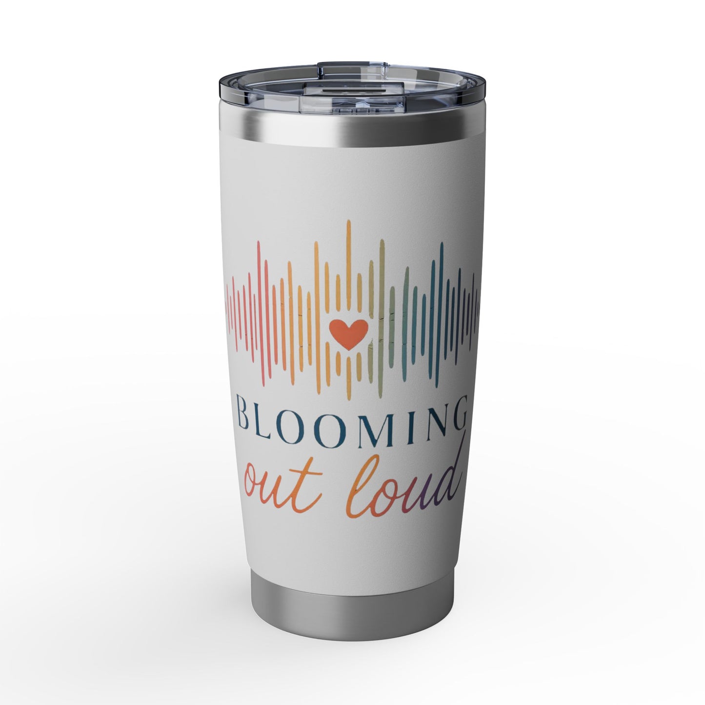 Blooming Out Loud 20 oz Tumbler