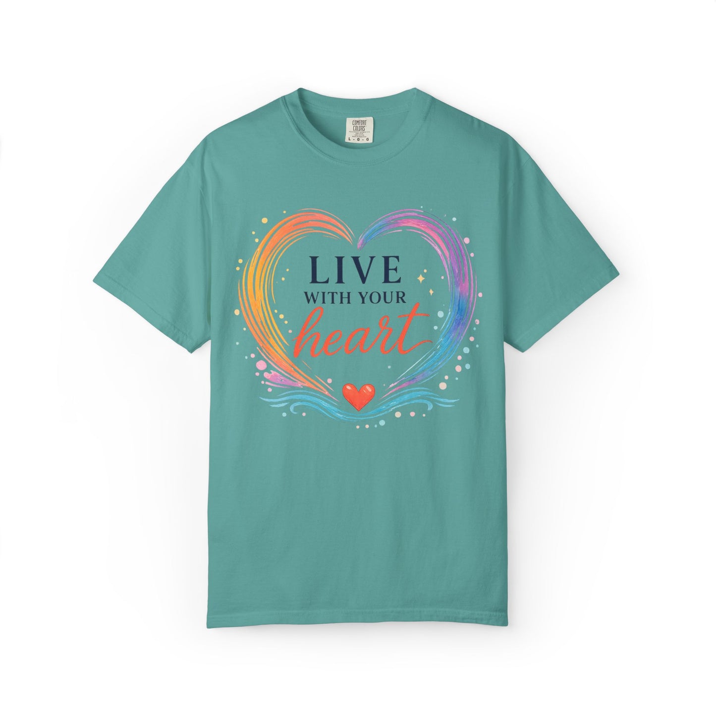 Live With Your Heart Comfort Tee