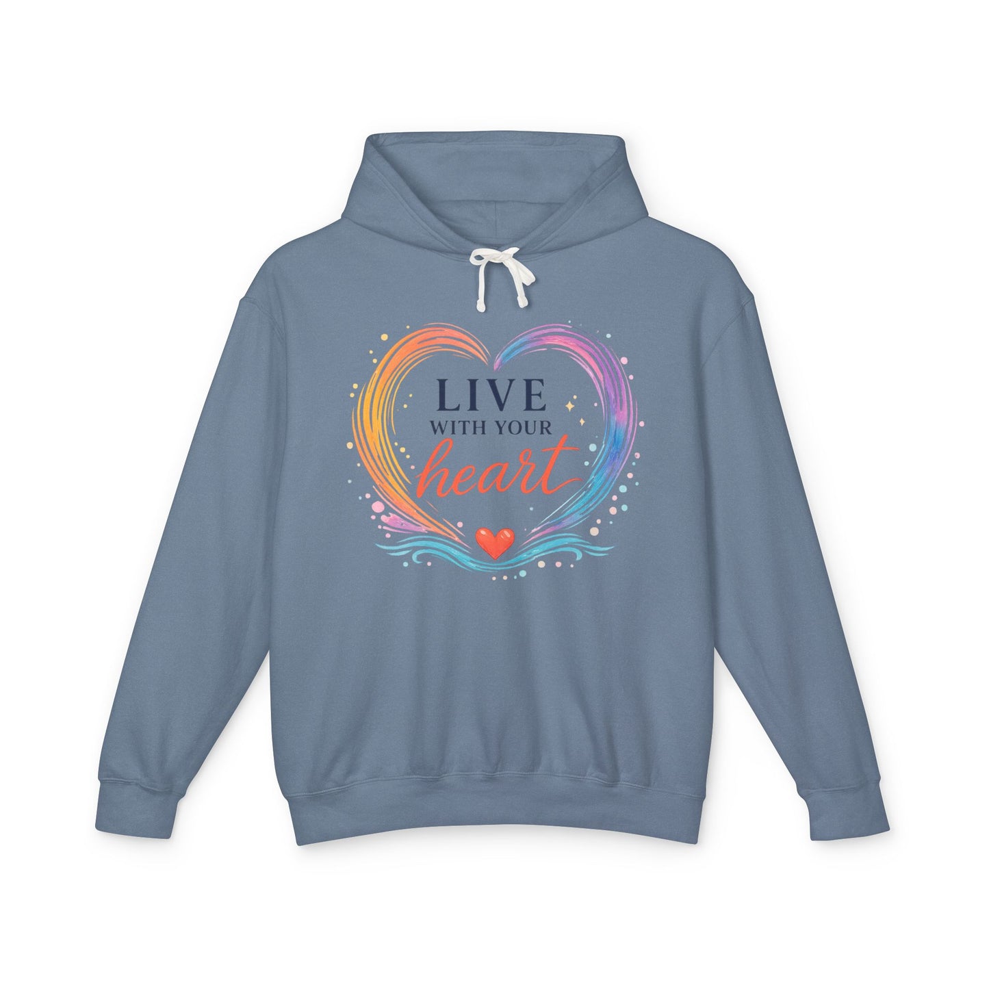 Live With Your Heart Comfort Hoodie