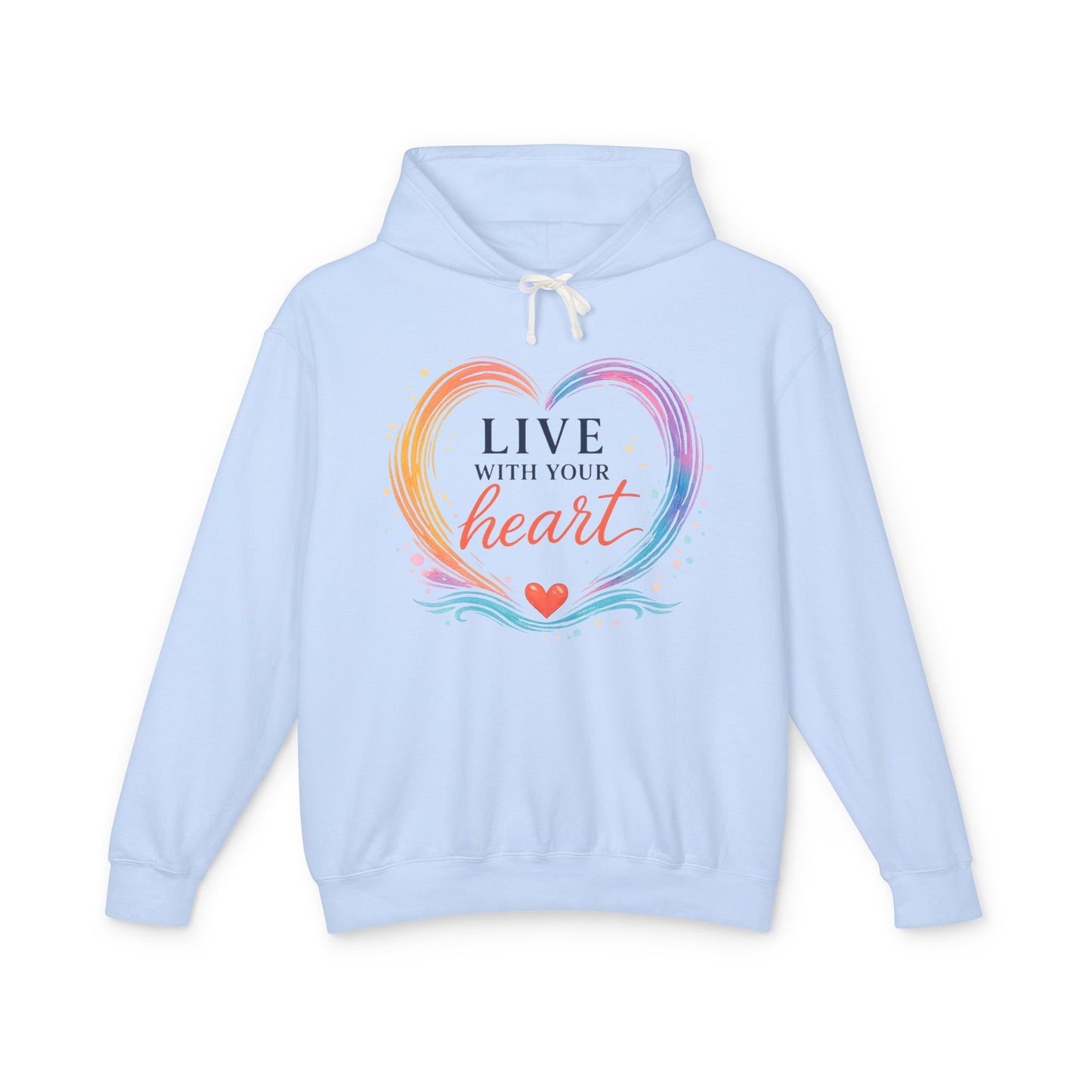 Live With Your Heart Comfort Hoodie