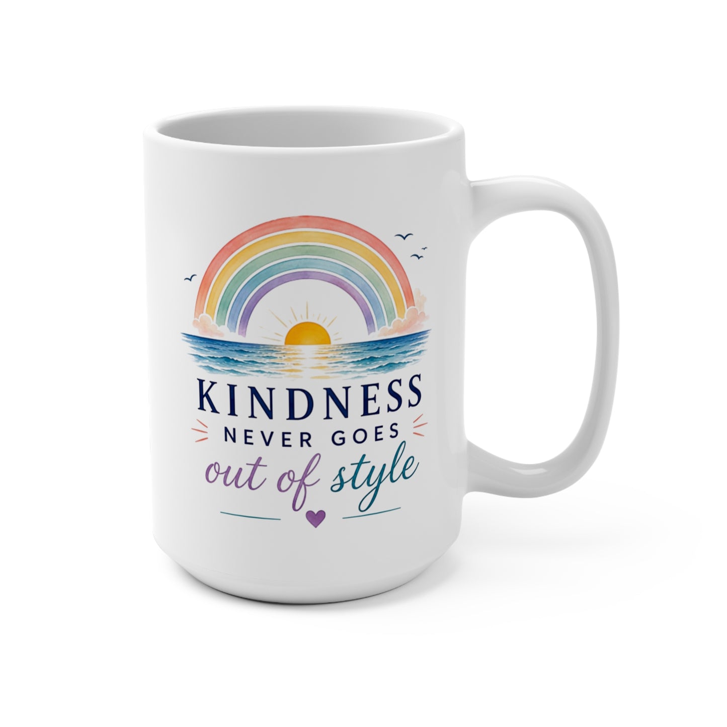 Kindness Never Goes Out Of Style 15oz Mug